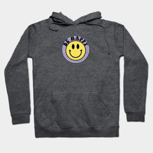 Be Happy Smiley Face Hoodie